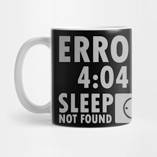 Error 4:04 - Sleep not found Mug